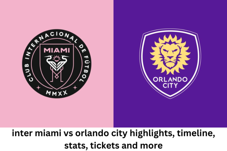 inter miami vs orlando city highlights, timeline, stats, tickets and more